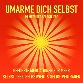 Hörbuch Geführte Meditationen für mehr Selbstliebe, Selbstwert und Selbstvertrauen  - Autor Patrick Lynen   - gelesen von Patrick Lynen