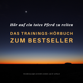 Hörbuch Hör auf ein totes Pferd zu reiten: Das Trainings-Hörbuch zum Bestseller  - Autor Patrick Lynen   - gelesen von Patrick Lynen