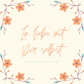 In Liebe mit Dir selbst