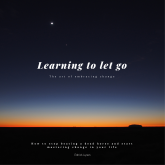 Learning to let go: The art of embracing change