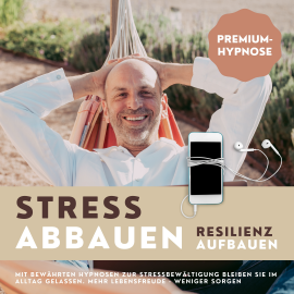 Hörbuch Premium-Hypnose-Bundle: Stress abbauen - Resilienz aufbauen  - Autor Patrick Lynen   - gelesen von Patrick Lynen