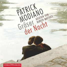 Hörbuch Gräser der Nacht  - Autor Patrick Modiano   - gelesen von Ulrich Matthes