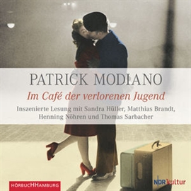 Hörbuch Im Café der verlorenen Jugend  - Autor Patrick Modiano   - gelesen von Schauspielergruppe