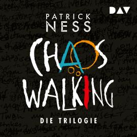 Hörbuch Chaos Walking - Die Trilogie (Ungekürzt)  - Autor Patrick Ness   - gelesen von Schauspielergruppe