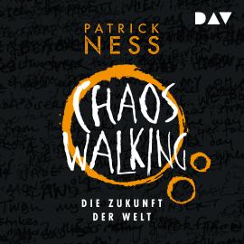 Hörbuch Die Zukunft der Welt - Chaos Walking, Band 3 (Ungekürzt)  - Autor Patrick Ness   - gelesen von Schauspielergruppe