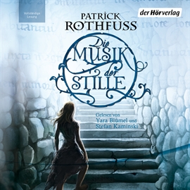 Hörbuch Die Musik der Stille  - Autor Patrick Rothfuss   - gelesen von Schauspielergruppe
