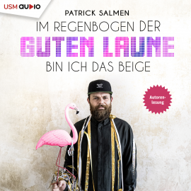 Hörbuch Im Regenbogen der guten Laune bin ich das Beige  - Autor Patrick Salmen   - gelesen von Patrick Salmen