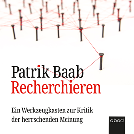 Hörbuch Recherchieren  - Autor Patrik Baab.   - gelesen von Klaus B. Wolf