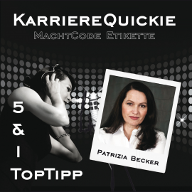 Hörbuch Karrierequickie: Machtcode Etikette  - Autor Patrizia Becker   - gelesen von Patrizia Becker