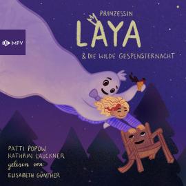 Hörbuch Prinzessin Laya und die wilde Gespensternacht (ungekürzt)  - Autor Patti Popow, Kathrin Lauckner   - gelesen von Elisabeth Günther