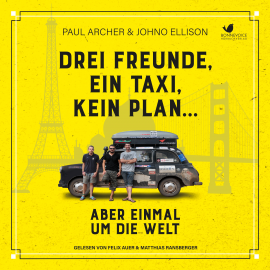 Hörbuch Drei Freunde, ein Taxi, kein Plan...  - Autor Paul Archer   - gelesen von Schauspielergruppe
