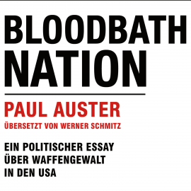 Hörbuch Bloodbath Nation  - Autor Paul Auster   - gelesen von Oliver Dupont