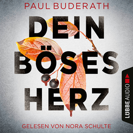 Hörbuch Dein böses Herz (Ungekürzt)  - Autor Paul Buderath   - gelesen von Nora Schulte