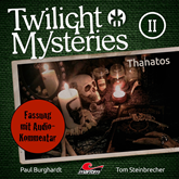 Twilight Mysteries, Die neuen Folgen, Folge 2: Thanatos (Fassung mit Audio-Kommentar)