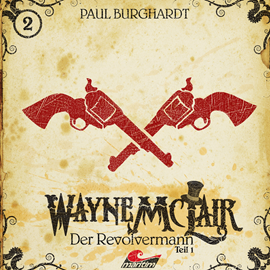 Hörbuch Der Revolvermann (Wayne McLair 2)  - Autor Paul Burghardt   - gelesen von Schauspielergruppe