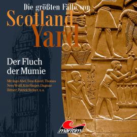Hörbuch Die größten Fälle von Scotland Yard, Folge 40: Der Fluch der Mumie  - Autor Paul Burghardt   - gelesen von Schauspielergruppe
