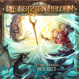 Hörbuch Die Letzten Helden, Die Abenteuer der Letzten Helden, Folge 3: Das Schicksal der Zeit  - Autor Paul Burghardt   - gelesen von Schauspielergruppe