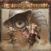 Die Letzten Helden, Die Abenteuer der Letzten Helden, Folge 7: Wurmland