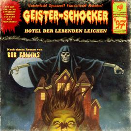 Hörbuch Geister-Schocker, Folge 97: Hotel der lebenden Leichen  - Autor Paul Burghardt   - gelesen von Schauspielergruppe