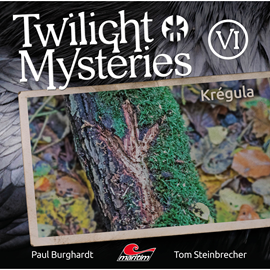 Hörbuch Krégula (Twilight Mysteries - Die neuen Folgen 6)  - Autor Paul Burghardt;Tom Steinbrecher   - gelesen von Schauspielergruppe