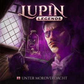 Hörbuch Lupin Legends, Folge 2: Unter Mordverdacht  - Autor Paul Burghardt   - gelesen von Schauspielergruppe