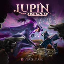 Hörbuch Lupin Legends, Folge 6: Vergeltung  - Autor Paul Burghardt   - gelesen von Schauspielergruppe
