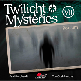 Hörbuch Portum (Twilight Mysteries - Die Neuen Folgen 7)  - Autor Paul Burghardt;Tom Steinbrecher;Erik Albrodt   - gelesen von Schauspielergruppe