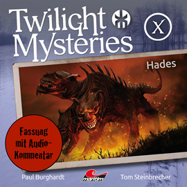 Hörbuch Twilight Mysteries, Die neuen Folgen, Folge 10: Hades (Fassung mit Audio-Kommentar)  - Autor Paul Burghardt   - gelesen von Schauspielergruppe