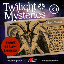 Hörbuch Twilight Mysteries, Die neuen Folgen, Folge 12: Maximum (Fassung mit Audio-Kommentar)  - Autor Paul Burghardt   - gelesen von Schauspielergruppe
