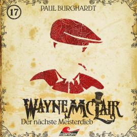 Hörbuch Wayne McLair, Folge 17: Der nächste Meisterdieb  - Autor Paul Burghardt   - gelesen von Schauspielergruppe