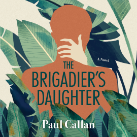 Hörbuch The Brigadier's Daughter  - Autor Paul Callan   - gelesen von Roger Jenkins