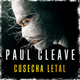 Hörbuch Cosecha letal  - Autor Paul Cleave   - gelesen von Arturo López