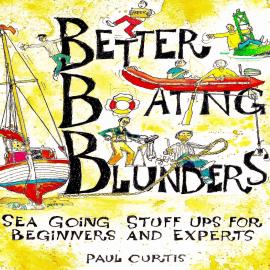 Hörbuch Better Boating Blunders (Unabridged)  - Autor Paul Curtis   - gelesen von Schauspielergruppe