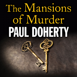 Hörbuch The Mansions of Murder  - Autor Paul Doherty   - gelesen von Terry Wale