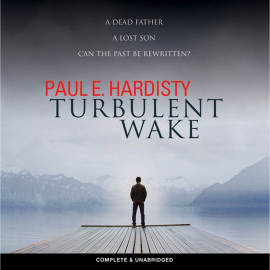 Hörbuch Turbulent Wake  - Autor Paul E. Hardisty   - gelesen von Schauspielergruppe