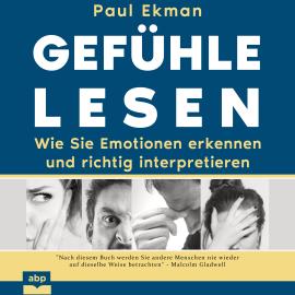 Hörbuch Gefühle lesen - Wie Sie Emotionen erkennen und richtig interpretieren (Ungekürzt)  - Autor Paul Ekman   - gelesen von Dominic Kolb