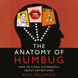 Hörbuch The Anatomy of Humbug  - Autor Paul Feldwick   - gelesen von Paul Feldwick