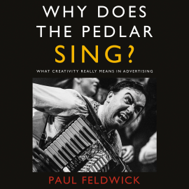 Hörbuch Why Does The Pedlar Sing?  - Autor Paul Feldwick   - gelesen von Paul Feldwick