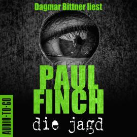 Hörbuch Die Jagd  - Autor Paul Finch   - gelesen von Dagmar Bittner