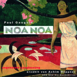 Hörbuch Noa Noa - duftende Erde  - Autor Paul Gaugin   - gelesen von Achim Höppner