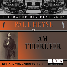 Hörbuch Am Tiberufer  - Autor Paul Heyse   - gelesen von Schauspielergruppe