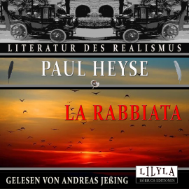Hörbuch La Rabbiata  - Autor Paul Heyse   - gelesen von Schauspielergruppe