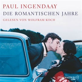 Hörbuch Die romantischen Jahre  - Autor Paul Ingendaay   - gelesen von Wolfram Koch
