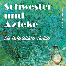 Hörbuch Schwester und Azteke  - Autor Paul Kaufmann   - gelesen von Paul Kaufmann