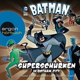 Hörbuch Batman - Superschurken in Gotham City  - Autor Paul Kupperberg;Matthew K. Manning;Robert Greenberger   - gelesen von Torsten Michaelis