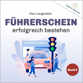 Hörbuch Führerschein erfolgreich bestehen  - Autor Paul Langenfeld   - gelesen von Paul Langenfeld