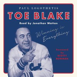 Hörbuch Toe Blake - Winning Is Everything (Unabridged)  - Autor Paul Logothetis   - gelesen von Jonathan Watton