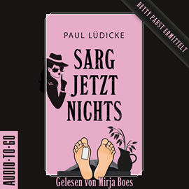 Hörbuch Sarg jetzt nichts - Betty-Pabst - Ein Bestatter-Krimi zum Totlachen, Band 2 (ungekürzt)  - Autor Paul Lüdicke   - gelesen von Mirja Boes