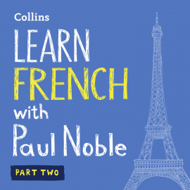 Hörbuch Learn French with Paul Noble – Part 2  - Autor Paul Noble   - gelesen von Paul Noble