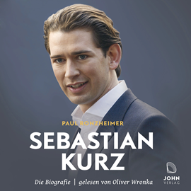 Hörbuch Sebastian Kurz die Biografie  - Autor Paul Ronzheimer   - gelesen von Oliver Wronka